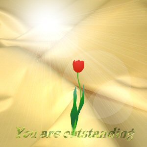 You are outstanding